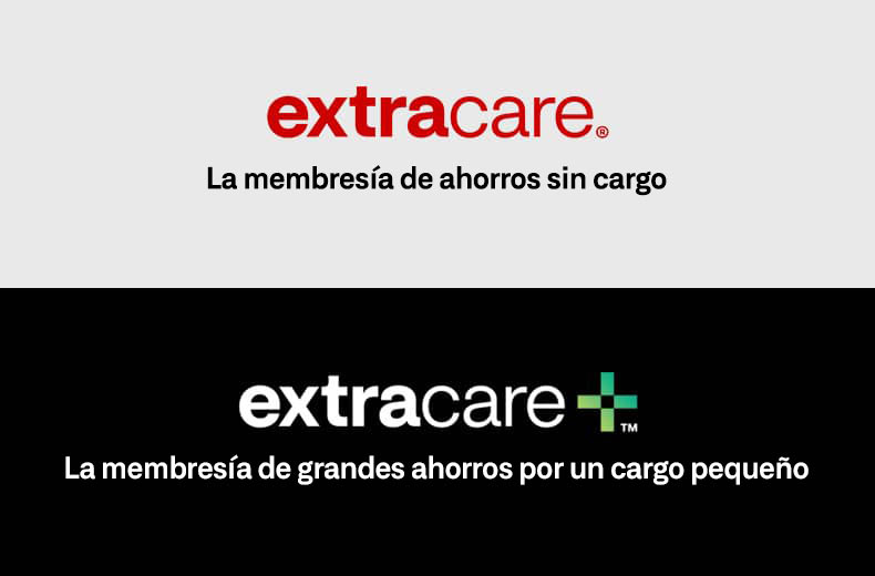 Logo de ExtraCare®. La membresía de ahorros sin cargo. Logo de ExtraCare Plus™. La membresía de grandes ahorros por un cargo mínimo.
